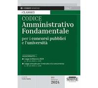 Codice amministrativo fondamentale per i concorsi pubblici e l'università