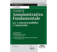 Codice Amministrativo Fondamentale Per I Concorsi Pubblici E L'Università -
