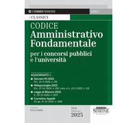 Codice amministrativo fondamentale per i concorsi pubblici e l'università. Nuova ediz.