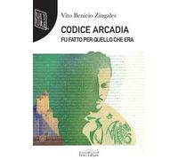 Codice Arcadia. Fu fatto per quello che era