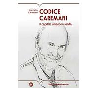 Codice Caremani. Il capitale umano in sanità