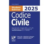 Codice civile 2025 Student Edition. Aggiornato al D.L. 8 agosto 2025, n. 117 e alla L. 8 agosto 2025, n. 118 di conversione del «Decreto Economia» D.L. n. 95/2025