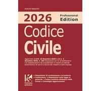 Codice civile 2026. Professional edition. Aggiornato al D.M. 10 dicembre 2025 e alla L. 2 dicembre 2025, n. 182 sulla semplificazione e digitalizzazione dei procedimenti di attività economiche e s...