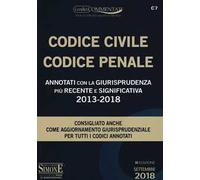 Codice civile-codice penale. Annotati con la giurisprudenza più recente e significativa 2013-2018