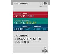 Codice civile-Codice penale-Codice amministrativo. Addenda codici normativi. Giugno 2026