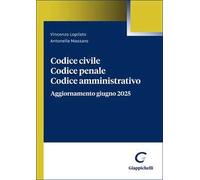 Codice civile. Codice penale. Codice amministrativo. Aggiornamento giugno 2025