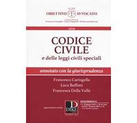 Codice civile e delle leggi civili speciali. Annotato con la giurisprudenza