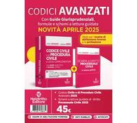 Codice civile e di procedura civile avanzato, con guide applicative, formule e schemi a lettura guidata 2025 per l'esame di avvocato e per la professione. Nuova ediz.