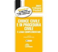Codice civile e di procedura civile e leggi complementari 2021