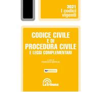 Codice civile e di procedura civile e leggi complementari - 2021