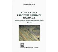 Codice civile e identità giuridica nazionale. Percorsi e appunti per una storia delle codificazioni moderne. Estratto