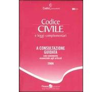 Codice civile e leggi complementari. A consultazione guidata con commento essenziale agli articoli