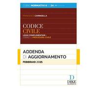 Codice civile e leggi complementari. Codice di procedura civile. Addenda di aggiornamento. Febbraio 2025