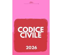 Codice Civile: Edizione integrale ed aggiornata