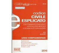 Codice civile esplicato. Con commento essenziale articolo per articolo e schemi a lettura guidata. Leggi complementari