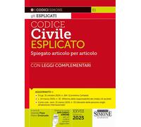 Codice Civile Esplicato - Spiegato articolo per articolo - con Leggi Complementari e Formulario Essenziale