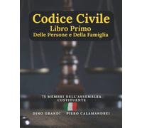 Codice Civile: Libro Primo Delle Persone e Della Famiglia