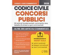 CODICE CIVILE PER I CONCORSI PUBBLICI: Gli articoli fondamentali: commento, box, tabelle di sintesi e quiz commentati
