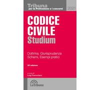 Codice civile Studium. Dottrina, giurisprudenza, schemi, esempi pratici
