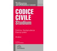Codice civile Studium. Dottrina, giurisprudenza, schemi, esempi pratici - ...