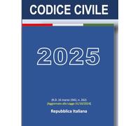 Codice Civile: Testo Vigente - per Studenti Scuole superiori, Concorsi Pubblici, Esami di Stato