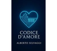 Codice d'Amore: Un padre, due figlie, un cuore artificiale