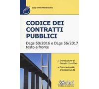 Codice dei contratti pubblici. Il Dlgs 50-2016 e il DLgs 56-2017