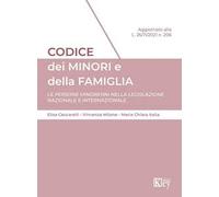 Codice dei minori e della famiglia. Le persone minorenni nella legislazione nazionale e internazionale