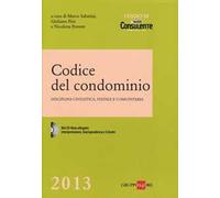 Codice del condominio. Disciplina civilistica, statale e comunitaria. Con CD-ROM