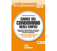 Codice del condominio negli edifici. Legislazione, giurisprudenza, bibliografia, formulario, pratica e risposte a quesiti in materia condominiale
