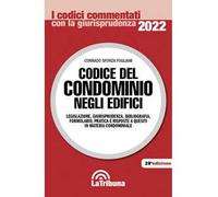 Codice del condominio negli edifici. Legislazione, giurisprudenza, bibliografia, formulario, pratica e risposte a quesiti in materia condominiale