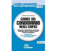 Codice del condominio negli edifici. Legislazione, giurisprudenza, bibliografia, formulario, pratica e risposte a quesiti in materia condominiale