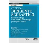 CODICE DEL DIRIGENTE SCOLASTICO. RACCOLTA DI LEGGI E ATTI AVENTI FORZA DI LEGGE