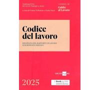 CODICE DEL LAVORO 2025 Disciplina del rapporto di lavoro subordinato privato
