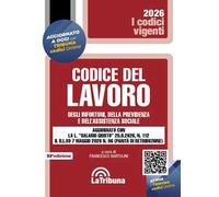 Codice del lavoro, degli infortuni, della previdenza e dell'assistenza sociale. Aggiornato con la L. «salario giusto» 25.6.2026, n. 112 il D.L.VO 7 maggio 2026 n. 96 (parità di retribuzione)
