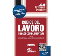Codice del lavoro e leggi complementari - Favalli G. (cur.); Stanchi A. (c...