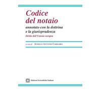 Codice del notaio annotato con la dottrina e la giurisprudenza