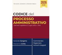 Codice del processo amministrativo (Decreto Legislativo 2 Luglio 2010, n. 104): Commentato, Ragionato e con Articoli Integrali