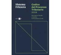 Codice del processo tributario. Normativa fiscale e codice di procedura civile