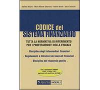 Codice del sistema finanziario. Tutta la normativa di riferimento per i professionisti della finanza