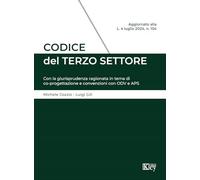 Codice del Terzo Settore. Con la giurisprudenza ragionata in tema di co-pr...