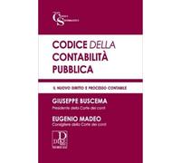 Codice della contabilità pubblica. Il nuovo diritto e processo contabile