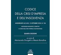 Codice della crisi d’impresa e dell’insolvenza. Aggiornato al d.lgs 13 settembre 2024 n. 136