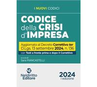 Codice della Crisi d'impresa aggiornato al Decreto correttivo ter 2024. Con testi a fronte prima e dopo il Correttivo