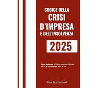 Codice della Crisi d'Impresa e dell'Insolvenza: Ediz. Integrale aggiornata alle ultime modifiche
