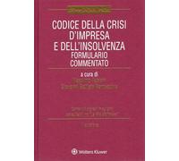 Codice della crisi d'impresa e dell'insolvenza - Formulario commentato
