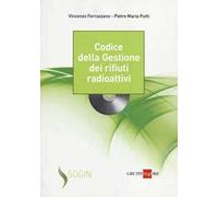 Codice della gestione dei rifiuti radioattivi. Con CD-ROM