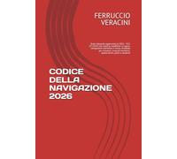 CODICE DELLA NAVIGAZIONE 2026: Testo integrale aggiornato al 2026 - R.D. 327/1942 con tutte le modifiche in vigore, navigazione marittima e aerea, ... marittimi, spedizionieri, piloti e studenti