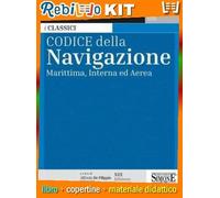 CODICE DELLA NAVIGAZIONE MARITTIMA ED AEREA (9788891428455) - Libro Scolastico + Kit Scuola con Copertine Rebillo