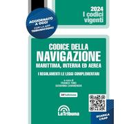 Codice della navigazione. Marittima, interna ed aerea. 2024